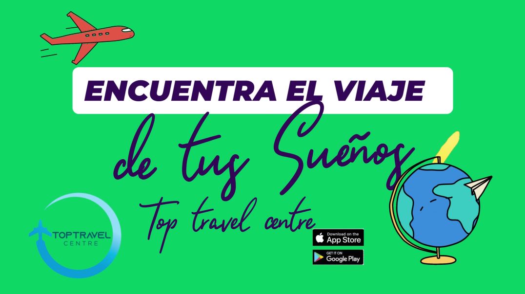 En cuentra el viaje de tu suenos Top travel centre